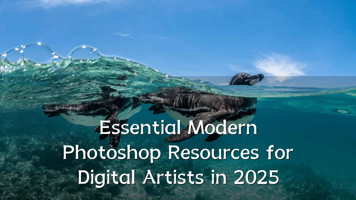 Essential Modern Photoshop Resources for Digital Artists in 2025