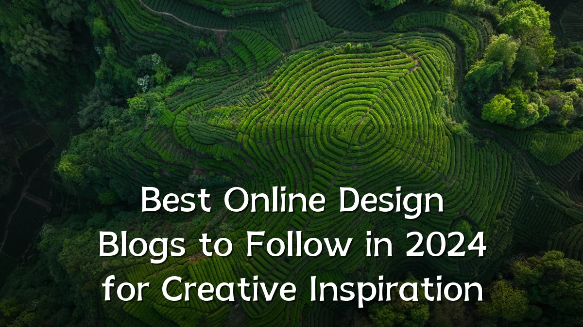 Best Online Design Blogs to Follow in 2024 for Creative Inspiration