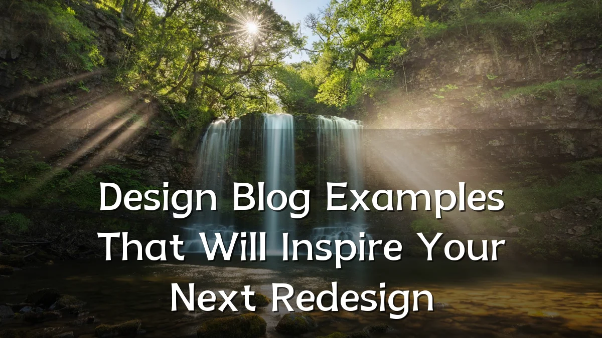 Design Blog Examples That Will Inspire Your Next Redesign