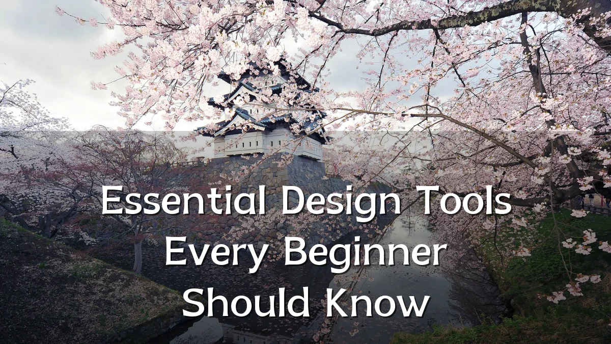 Essential Design Tools Every Beginner Should Know