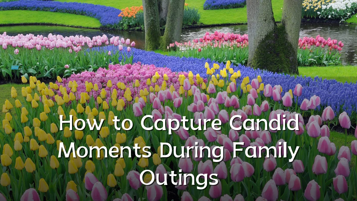 How to Capture Candid Moments During Family Outings