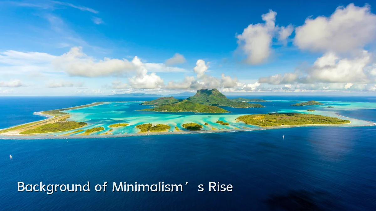 Background of Minimalism’s Rise