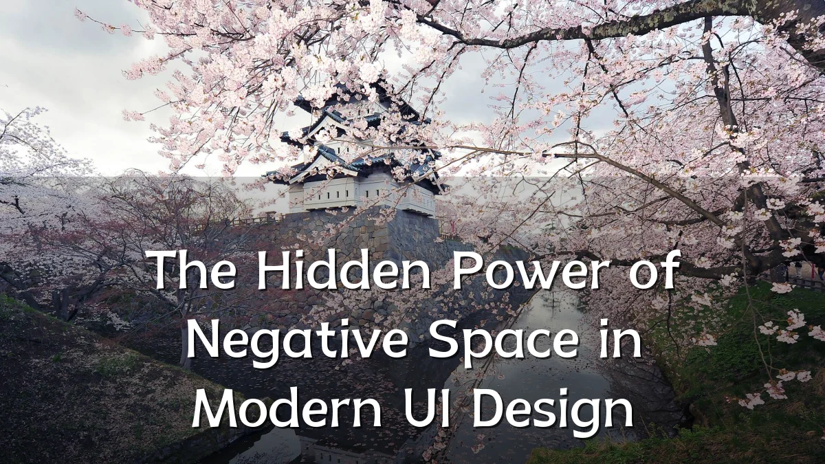 The Hidden Power of Negative Space in Modern UI Design