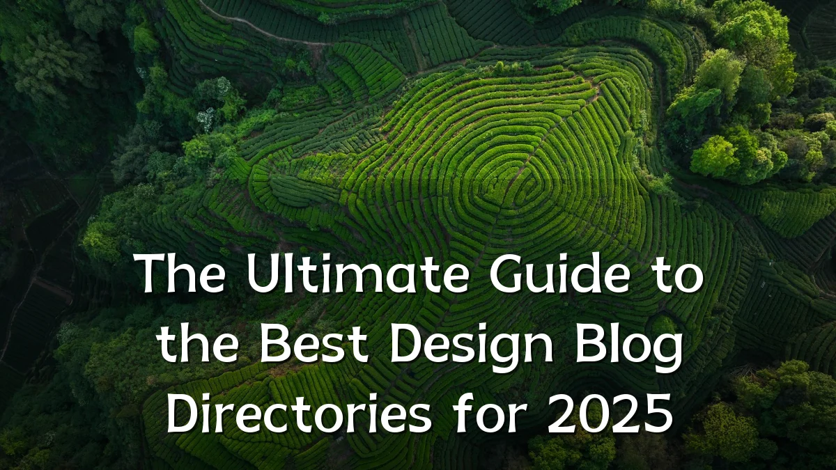 The Ultimate Guide to the Best Design Blog Directories for 2025