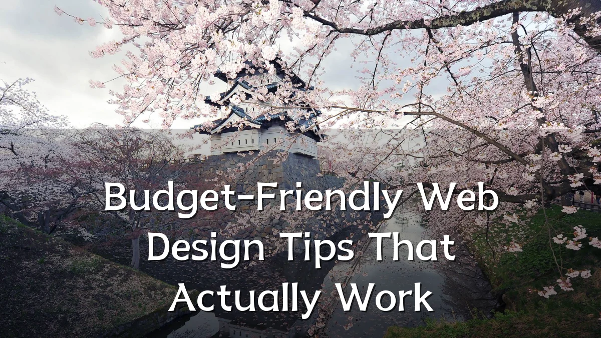 Budget-Friendly Web Design Tips That Actually Work