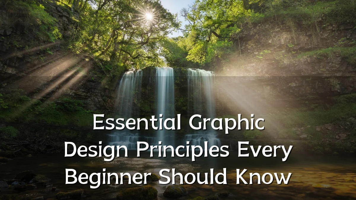 Essential Graphic Design Principles Every Beginner Should Know