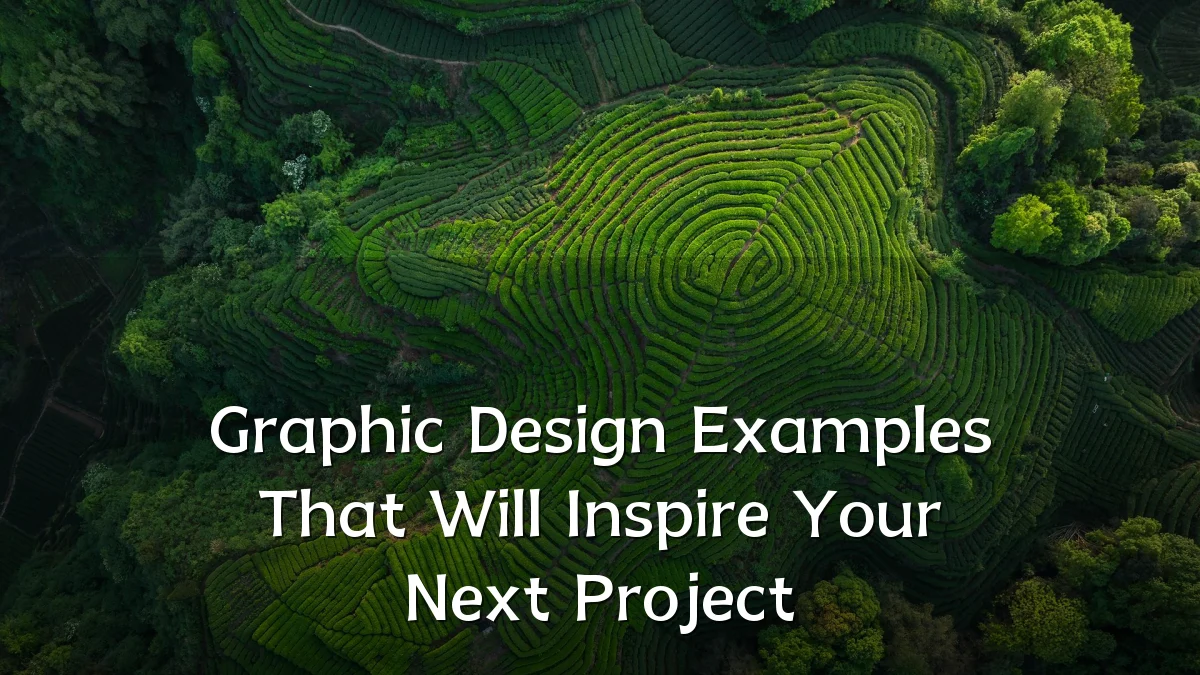Graphic Design Examples That Will Inspire Your Next Project