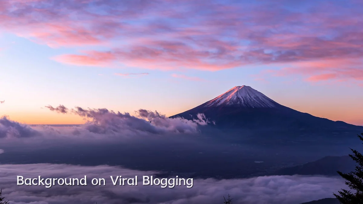 Background on Viral Blogging