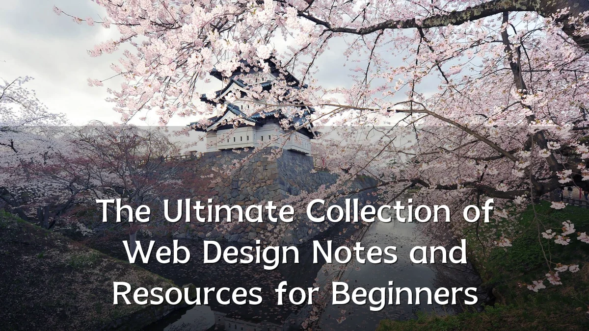 The Ultimate Collection of Web Design Notes and Resources for Beginners