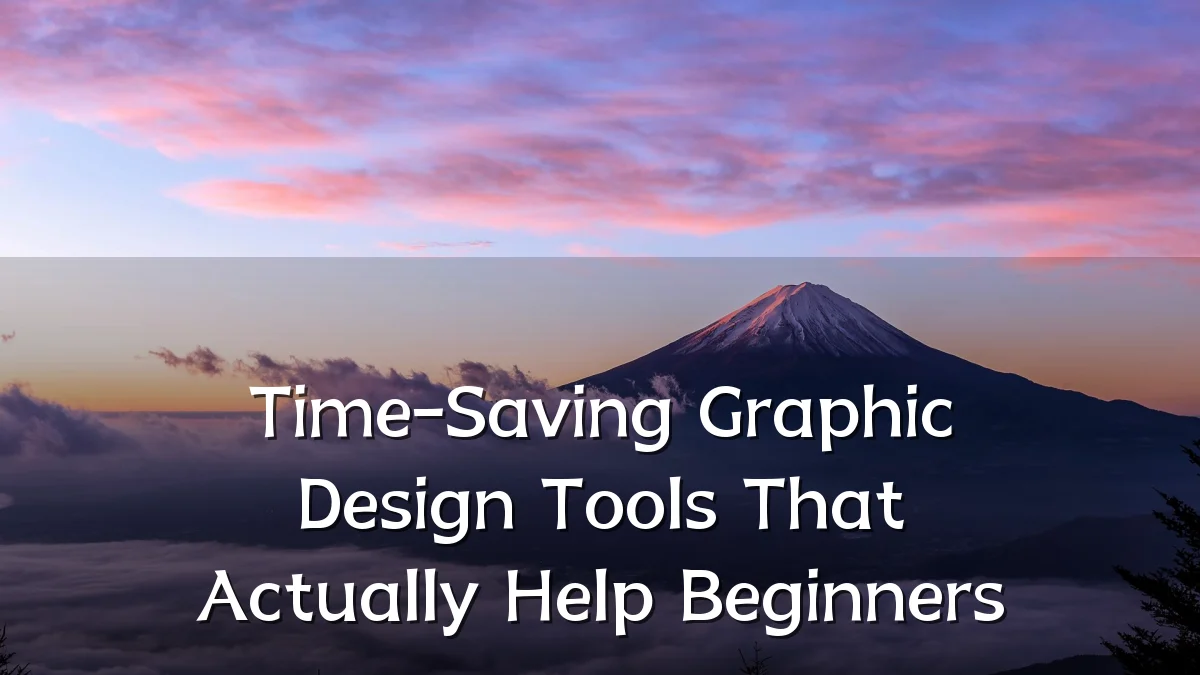Time-Saving Graphic Design Tools That Actually Help Beginners